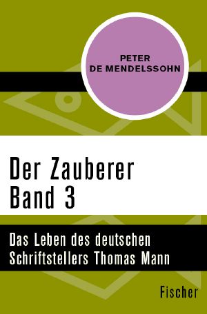 [Der Zauberer 03] • Das Leben des deutschen Schriftstellers Thomas Mann - 1919-1939